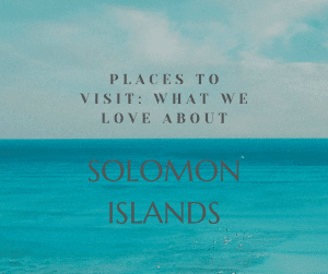Tourist Attractions in Solomon Islands