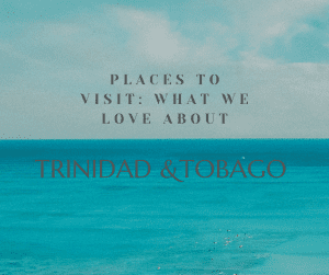 Tourist Attractions in Trinidad and Tobago